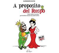 A Proposito Del Rospo. Fiabe Riviste E Corrette, Per Bambini Cresciuti Ed Adulti Burloni