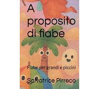 A proposito di fiabe: Fiabe per grandi e piccini