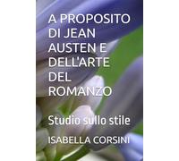 A PROPOSITO DI JEAN AUSTEN E DELL'ARTE DEL ROMANZO: Studio sullo stile