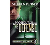 A Prosecutor for the Defense: David Brunelle Legal Thriller #4