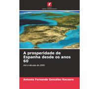 A prosperidade de Espanha desde os anos 60: Até à década de 2000