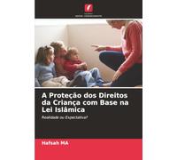 A Proteção dos Direitos da Criança com Base na Lei Islâmica: Realidade ou Expectativa?