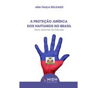 A Proteção Jurídica Dos Haitianos No Brasil: Muito Distantes Do Eldorado