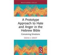 A Prototype Approach To Hate And Anger In The Hebrew Bible