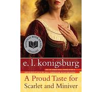 A Proud Taste for Scarlet and Miniver E. L. Konigsburg (Auteur)