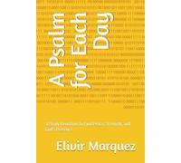 A Psalm for Each Day: 30 Daily Devotions to Find Peace, Strength, and God’s Presence