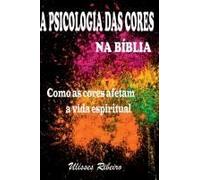 A Psicologia Das Cores Na Bíblia