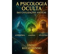 A Psicologia Oculta das Civilizações Antigas