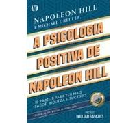 A psicologia positiva de Napoleon Hill