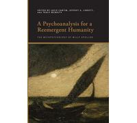 A Psychoanalysis for a Reemergent Humanity: The Metapsychology of Willy Apollon