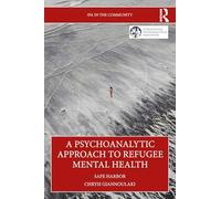 A Psychoanalytic Approach to Refugee Mental Health