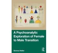 A Psychoanalytic Exploration Of Female To Male Transition