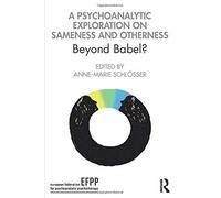 A Psychoanalytic Exploration On Sameness And Otherness