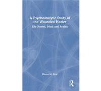 A Psychoanalytic Study of the Wounded Healer by Rhona M. Fear Rhona M. Fear (Auteur)