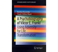 A Psychobiography Of Viktor E. Frankl