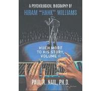A Psychological Biography Of Hiram "Hank" Williams