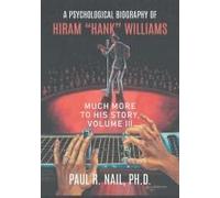 A Psychological Biography Of Hiram "Hank" Williams