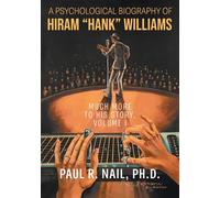 A Psychological Biography Of Hiram "Hank" Williams