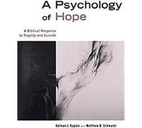 A Psychology of Hope Kalman J. Kaplan, Matthew B. Schwartz (Auteur)