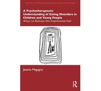 A Psychotherapeutic Understanding Of Eating Disorders In Children And Young People