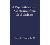A Psychotherapist's Sanctuaries From Soul-Sadness