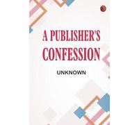 A Publisher's Confession