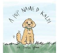 A Pup Named Kaldi - Laura Glenn - Amazon Digital Services LLC KDP - Livre en Anglais Laura GlennLaura Glenn (Auteur)