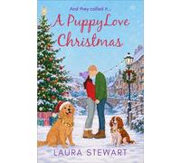 A Puppy Love Christmas A heartwarming festive romcom packed with puppies, matchmaking and second chances - Laura Stewart - Bloodhound Books - ebook (ePub) - Livre