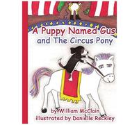 A Puppy Named Gus And The Circus Pony