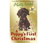 A Puppys First Christmas by Holly Webb Holly Webb (Auteur)