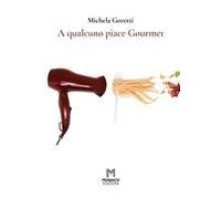 A Qualcuno Piace Gourmet