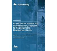 A Quantitative Analysis and Interdisciplinary Approach to the Sustainable Development Goals