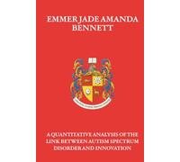 A QUANTITATIVE ANALYSIS OF THE LINK BETWEEN AUTISM SPECTRUM DISORDER AND INNOVATION