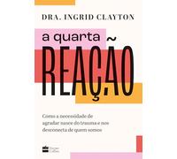 A quarta reação : comme il est nécessaire de plaire au trauma et à nous déconnecter de brûler