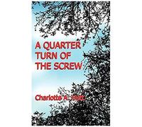 A Quarter Turn Of The Screw