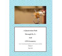 A Quaternion Path Through D₄, C₄, and CPS Geometry: From Riemann Hypothesis to CPS Geometry and Back - Volume 3