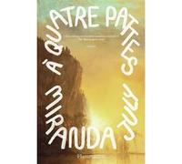 À quatre pattes Miranda July (Auteur), Nathalie Bru (Traduction)