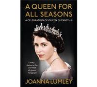 A Queen for All Seasons by Joanna Lumley Joanna Lumley (Auteur)