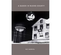 A Queen in Bucks County by Kay Gabriel Kay Gabriel (Auteur)