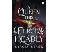A Queen This Fierce and Deadly: The explosive final instalment in the enchanting slow burn romantasy series