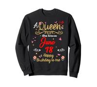 A Queen Was Born on June 18 Juin 18th Birthday Sweatshirt