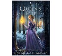 A Queen's Fate: Book 2 Of The Crowning Series