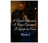 A Queen's Obsession, A King's Operation, A Fight for the Crown