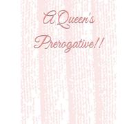 A Queen's Prerogative!