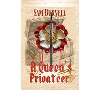 A Queen's Privateer: Tudor Historical Fiction - Murder, Mystery & Intrigue in 16th Century England