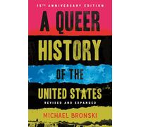 A Queer History of the United States: Revised And Expanded