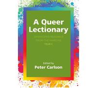 A Queer Lectionary (Im)Proper Readings from the Margins - Year C - Peter Carlson - Seabury Books - ebook (ePub) - Livre