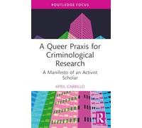 A Queer Praxis for Criminological Research: A Manifesto of an Activist Scholar