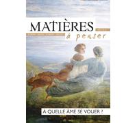 Â quelle âme se vouer ?: revue matières à penser n°36