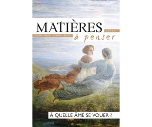 Â quelle âme se vouer ?: revue matières à penser n°36